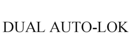 DUAL AUTO-LOK trademark