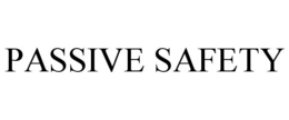 PASSIVE SAFETY trademark