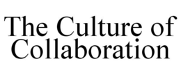 THE CULTURE OF COLLABORATION trademark