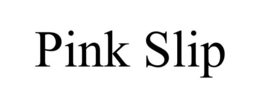 PINK SLIP trademark