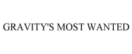 GRAVITY'S MOST WANTED trademark