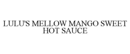 LULU'S MELLOW MANGO SWEET HOT SAUCE trademark