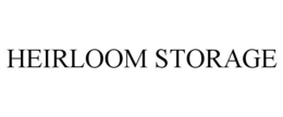 HEIRLOOM STORAGE trademark
