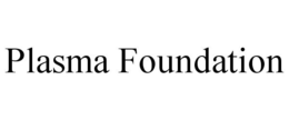 PLASMA FOUNDATION trademark