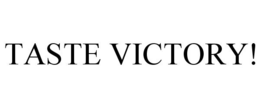 TASTE VICTORY! trademark