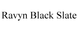 RAVYN BLACK SLATE trademark