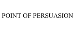POINT OF PERSUASION trademark