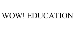 WOW! EDUCATION trademark
