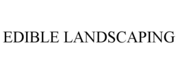 EDIBLE LANDSCAPING trademark