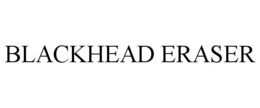 BLACKHEAD ERASER trademark