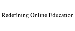REDEFINING ONLINE EDUCATION trademark