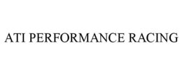 ATI PERFORMANCE RACING trademark