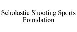 SCHOLASTIC SHOOTING SPORTS FOUNDATION trademark