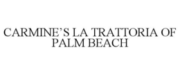 CARMINE'S LA TRATTORIA OF PALM BEACH trademark