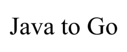 JAVA TO GO trademark