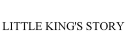 LITTLE KING'S STORY trademark