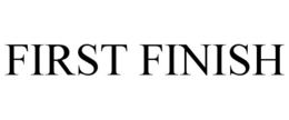 FIRST FINISH trademark