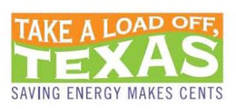 TAKE A LOAD OFF, TEXAS SAVING ENERGY MAKES CENTS trademark