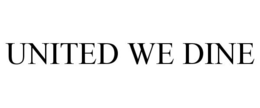 UNITED WE DINE trademark