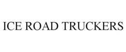 ICE ROAD TRUCKERS trademark