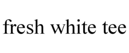 FRESH WHITE TEE trademark