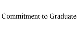 COMMITMENT TO GRADUATE trademark