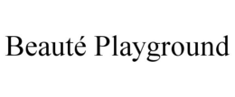 BEAUTÉ PLAYGROUND trademark