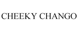CHEEKY CHANGO trademark
