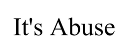 IT'S ABUSE trademark