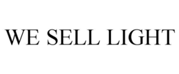 WE SELL LIGHT trademark