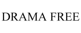 DRAMA FREE trademark