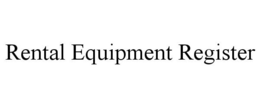 RENTAL EQUIPMENT REGISTER trademark