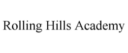 ROLLING HILLS ACADEMY trademark