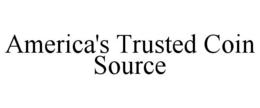 AMERICA'S TRUSTED COIN SOURCE trademark