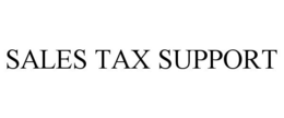 SALES TAX SUPPORT trademark