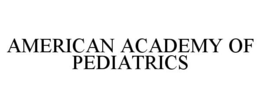 AMERICAN ACADEMY OF PEDIATRICS trademark