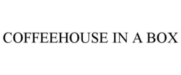 COFFEEHOUSE IN A BOX trademark