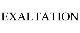 EXALTATION trademark