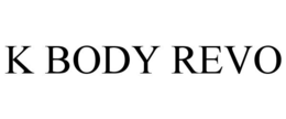 K BODY REVO trademark