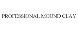 PROFESSIONAL MOUND CLAY trademark