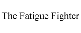 THE FATIGUE FIGHTER trademark