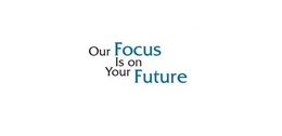 OUR FOCUS IS ON YOUR FUTURE trademark