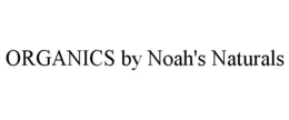 ORGANICS BY NOAH'S NATURALS trademark