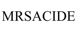 MRSACIDE trademark