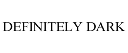 DEFINITELY DARK trademark