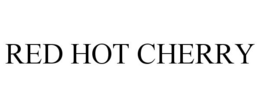 RED HOT CHERRY trademark