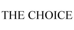 THE CHOICE trademark