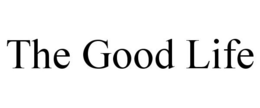 THE GOOD LIFE trademark