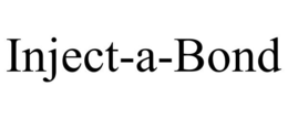 INJECT-A-BOND trademark