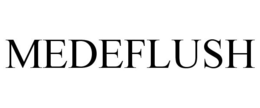 MEDEFLUSH trademark